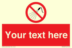 Custom prohibition Do not spray with water